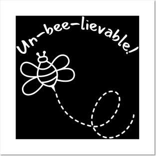 Un-Bee-Lievable. Cute Bee Pun For Bee Lovers. Posters and Art